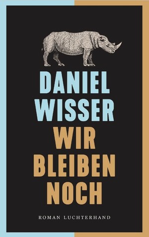 Wir bleiben noch by Daniel Wisser