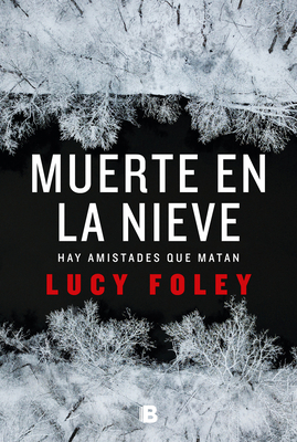 Muerte En La Nieve / The Hunting Party by Lucy Foley
