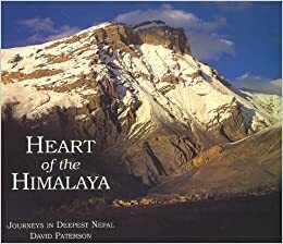 Heart of the Himalaya : Journeys in Deepest Nepal by David Paterson