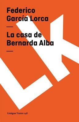 casa de Bernarda Alba by Federico García Lorca