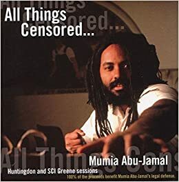All Things Censored, Volume 1 by Mumia Abu-Jamal