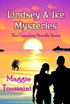 Lindsey & Ike Mysteries: The Complete Novella Series by Maggie Toussaint