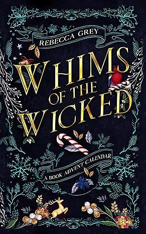 Whims of the Wicked: A Fantasy Romance Reading Advent Calendar by Rebecca Grey