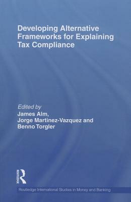 Developing Alternative Frameworks for Explaining Tax Compliance by 