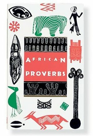 African Proverbs by Charlotte Leslau, Wolf Leslau, Jeff Hill