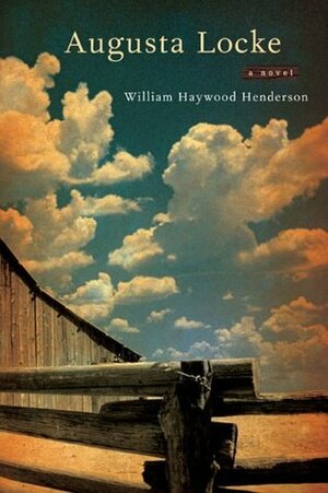 Augusta Locke: A Novel by William Haywood Henderson