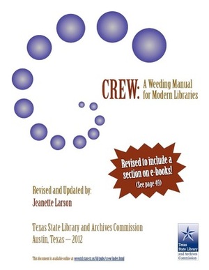 CREW: A Weeding Manual For Modern Libraries by Jeanette Larson