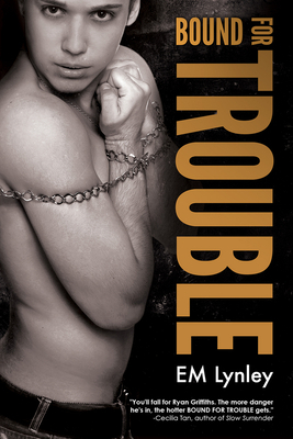 Bound for Trouble by Em Lynley