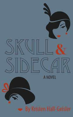 Skull and Sidecar by Kristen Hall-Geisler