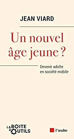 Un nouvel âge jeune? (Monde en cours. La boîte à outils) by Jean Viard