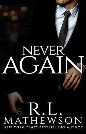 Never again by R.L. Mathewson