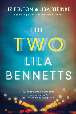 The Two Lila Bennetts by Liz Fenton, Lisa Steinke