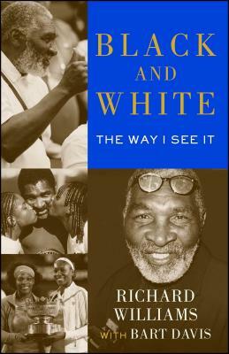 Black and White: The Way I See It by Richard Williams
