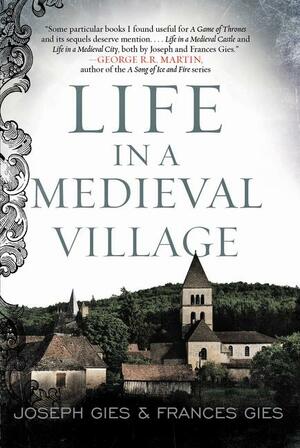 Life in a Medieval Village by Frances Gies