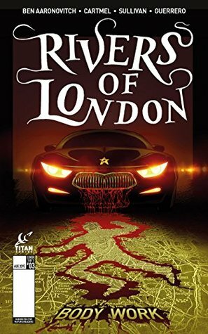 Rivers of London: Body Work, #3 by Andrew Cartmel, Ben Aaronovitch, Lee Sullivan, Lee Guerrero