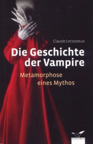 Die Geschichte Der Vampire by Claude Lecouteux