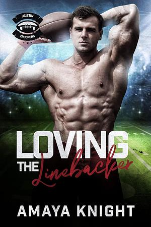 Loving the Linebacker by Amaya Knight