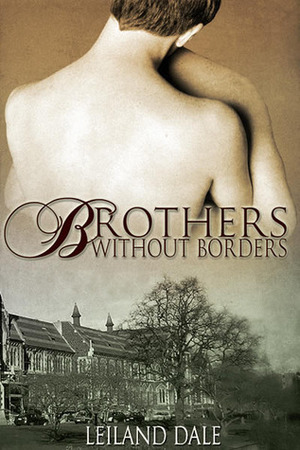 Brothers Without Borders by Leiland Dale
