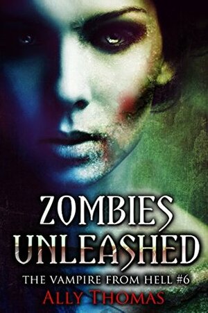 Zombies Unleashed by Ally Thomas