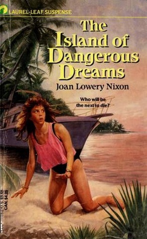 The Island of Dangerous Dreams by Joan Lowery Nixon