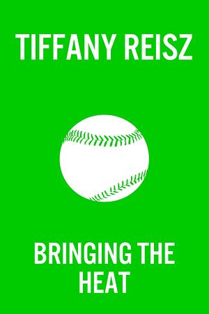 Bringing the heat by Tiffany Reisz