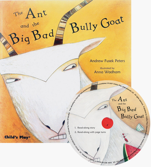 The Ant and the Big Bad Bully Goat [With CD (Audio)] by Andrew Fusek Peters
