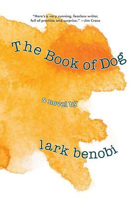 The Book of Dog by Lark Benobi