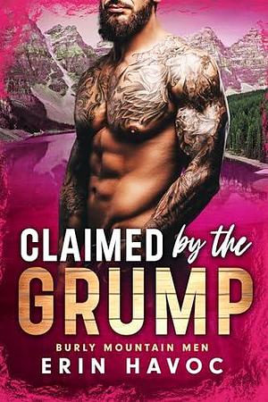 Claimed by the Grump by Erin Havoc