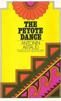 The Peyote Dance by Antonin Artaud, Helen Weaver