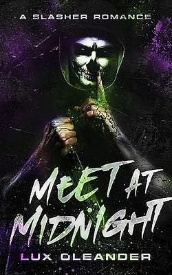 Meet At Midnight: A Slasher Romance by Lux Oleander
