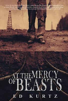 At The Mercy of Beasts by Ed Kurtz, Ed Kurtz