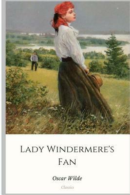 Lady Windermere's Fan by Oscar Wilde