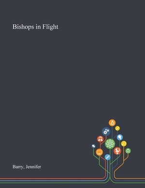 Bishops in Flight by Jennifer Barry