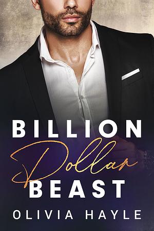 Billion Dollar Beast by Olivia Hayle