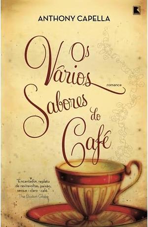 Os vários sabores do café by Anthony Capella