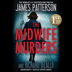 The Midwife Murders by Richard DiLallo, James Patterson