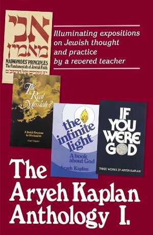 Aryeh Kaplan Anthology Volume I by Aryeh Kaplan