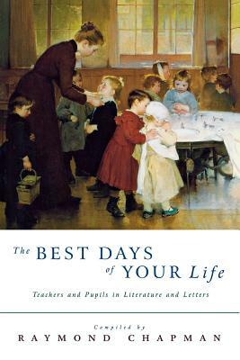 The Best Days of Your Life by Raymond Chapman