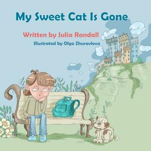 My Sweet Cat Is Gone by Julia Randall