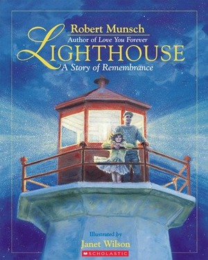 Lighthouse: A Story Of Remembrance by Robert Munsch