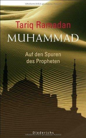 Muhammad: Auf den Spuren des Propheten by Tariq Ramadan