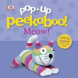 Pop-up Peekaboo! Meow! by Susan Calver, Dawn Sirett