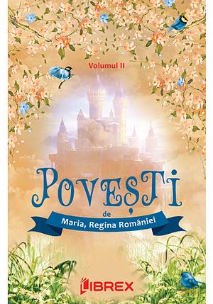 Povești de Maria, Regina României Vol. II by Queen Marie of Romania