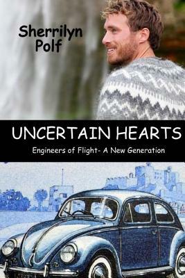 Uncertain Hearts by Sherrilyn Polf