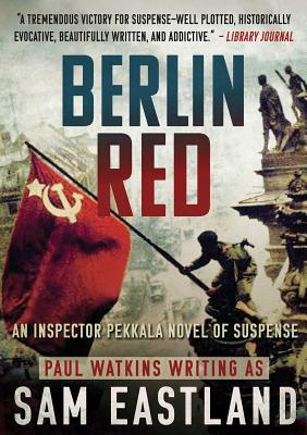 Berlin Red: An Inspector Pekkala Novel of Suspense by Sam Eastland