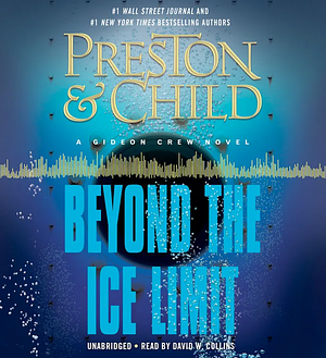 Beyond the Ice Limit by Douglas Preston, Lincoln Child