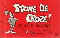 Stone de Croze! The Original Guernseyman by Alan Guppy