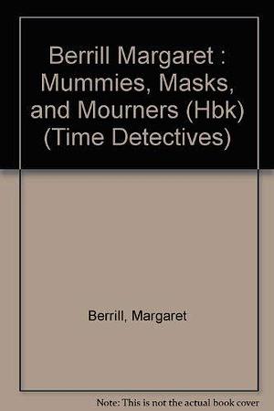 Mummies, Masks &amp; Mourners by Margaret Berrill