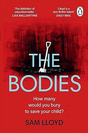 The Bodies: The gripping new thriller from the Richard and Judy Book Club author - full of nail-biting suspense! by Sam Lloyd