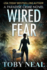 Wired Fear by Toby Neal